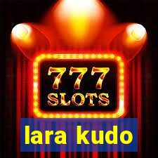 lara kudo