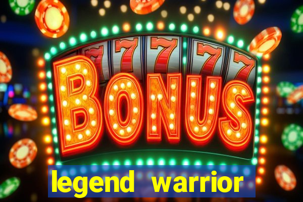 legend warrior dinheiro infinito