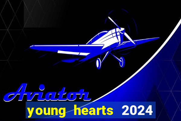 young hearts 2024 online legendado