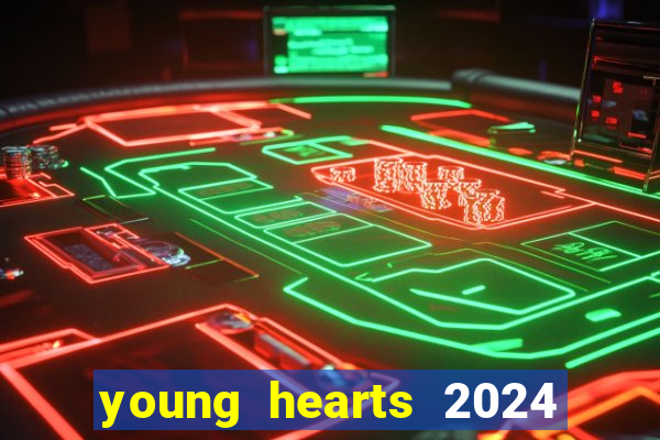 young hearts 2024 online legendado