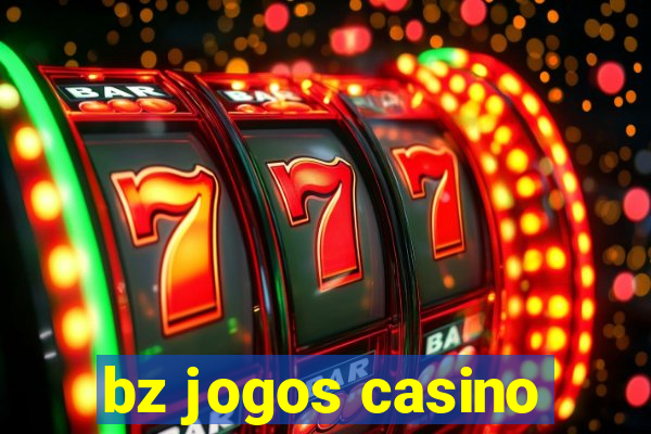 bz jogos casino