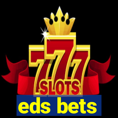 eds bets