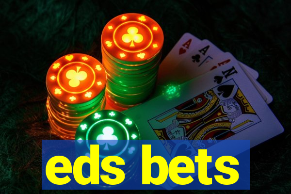 eds bets