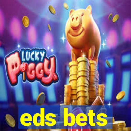 eds bets