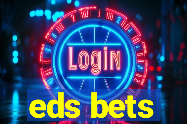 eds bets