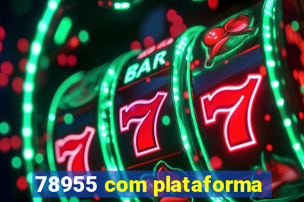 78955 com plataforma