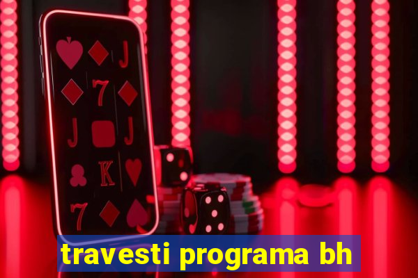 travesti programa bh