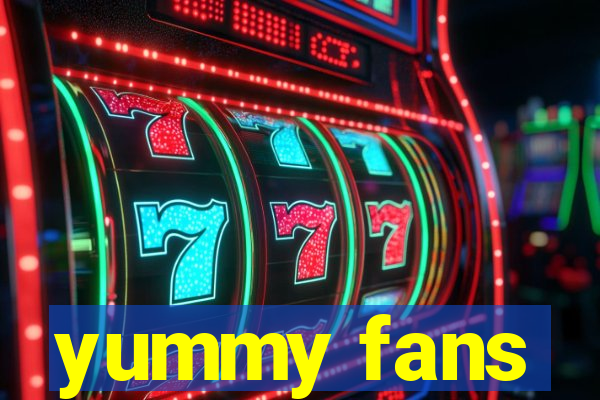 yummy fans