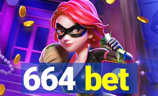 664 bet