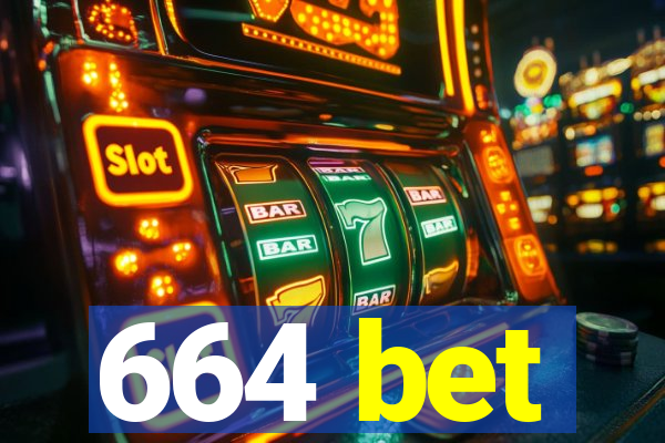 664 bet