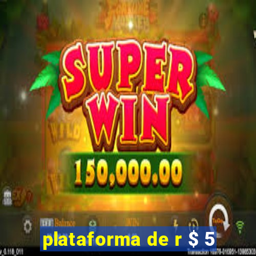 plataforma de r $ 5