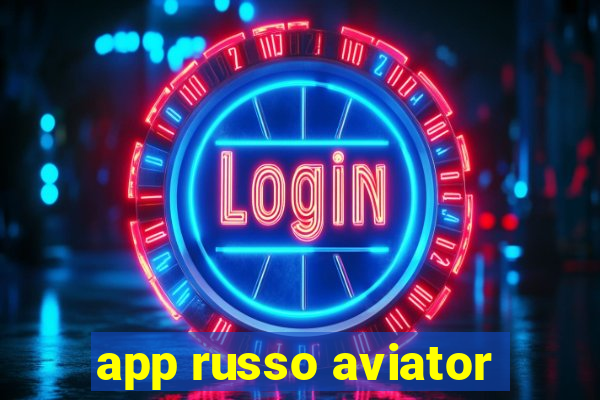 app russo aviator