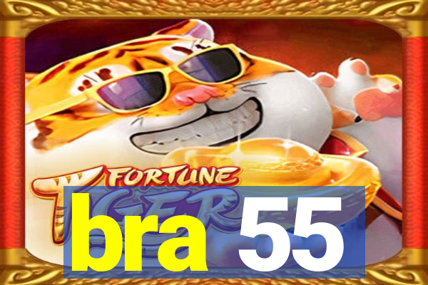 bra 55