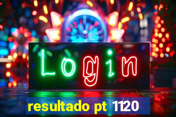 resultado pt 1120