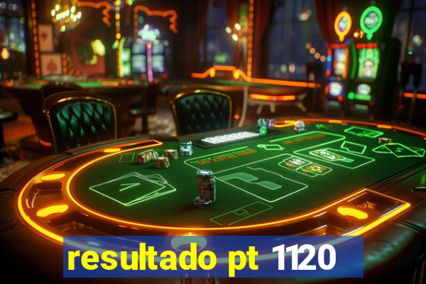 resultado pt 1120