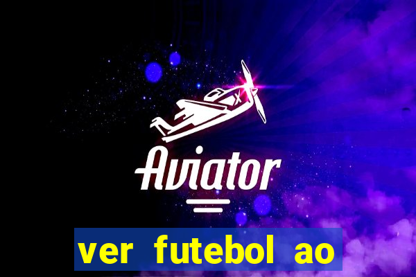 ver futebol ao vivo multi