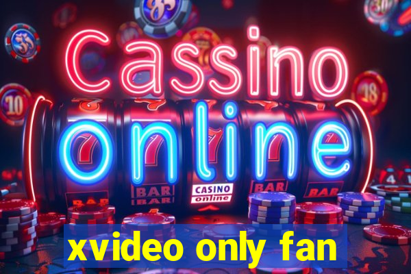 xvideo only fan