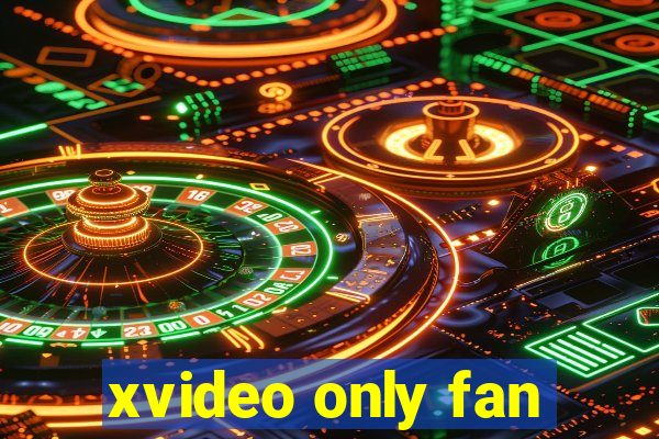 xvideo only fan