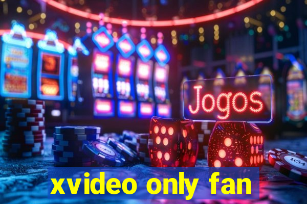 xvideo only fan