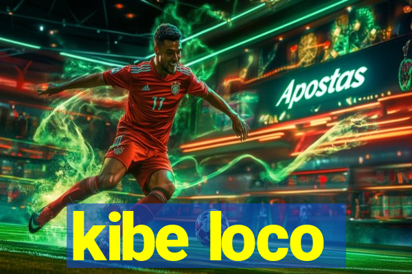 kibe loco