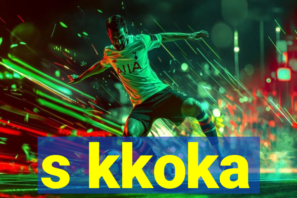 s kkoka