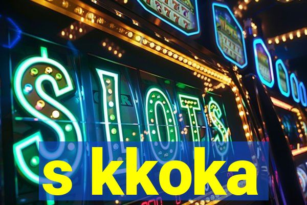 s kkoka