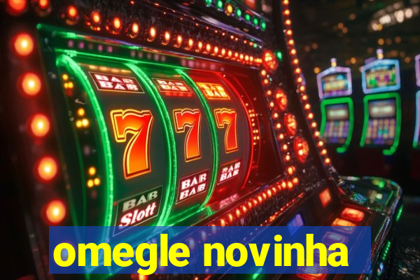 omegle novinha