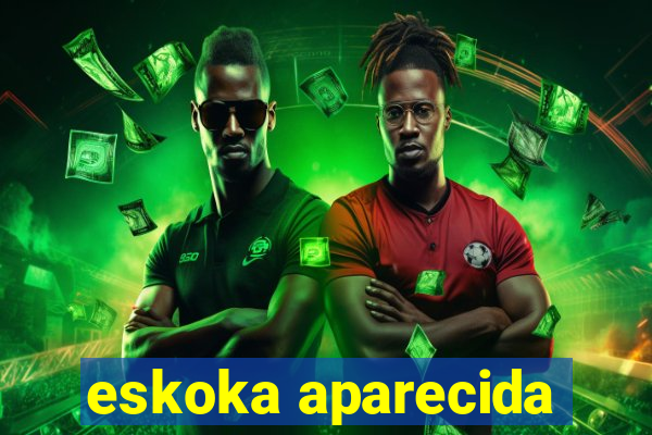 eskoka aparecida
