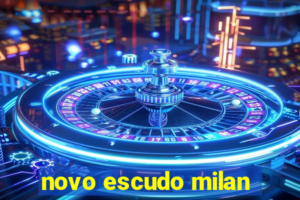 novo escudo milan
