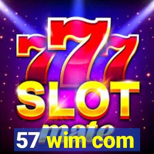57 wim com