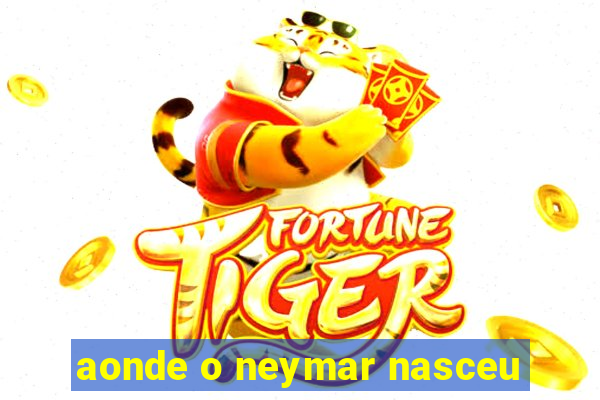 aonde o neymar nasceu