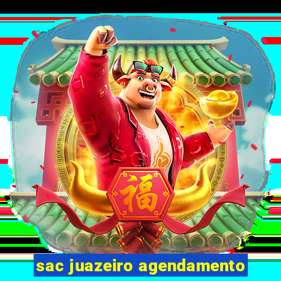sac juazeiro agendamento