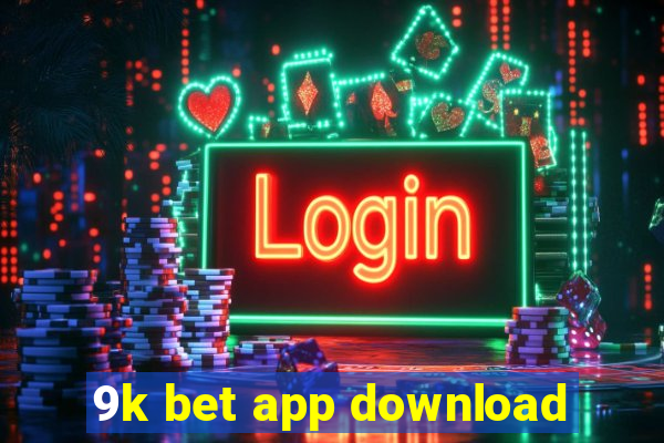 9k bet app download