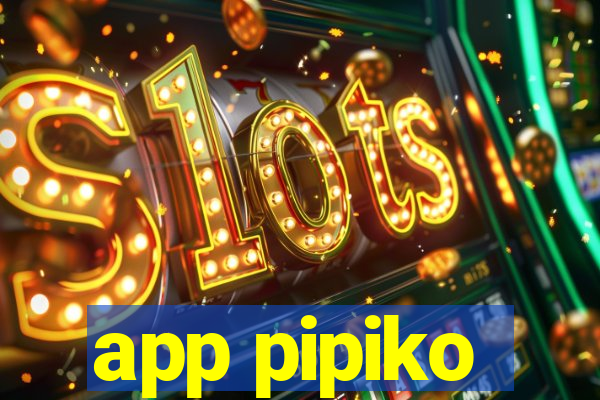 app pipiko