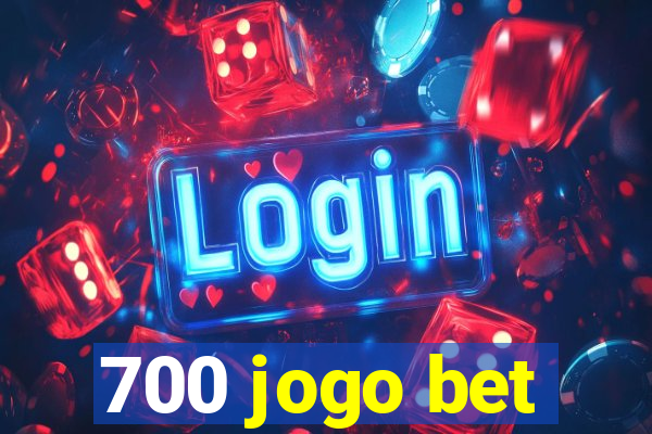 700 jogo bet