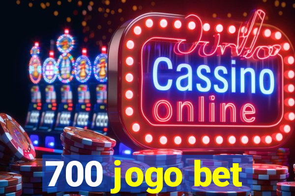 700 jogo bet