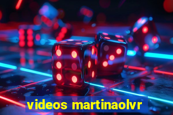 videos martinaolvr