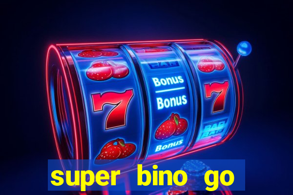 super bino go dinheiro infinito 2024