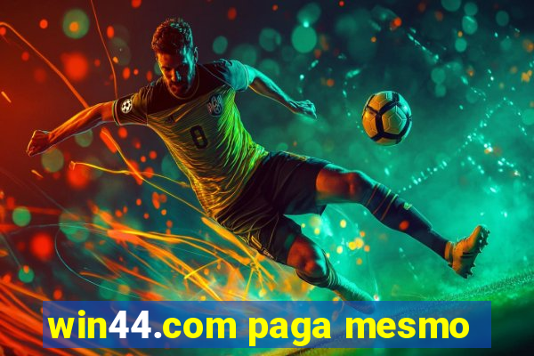 win44.com paga mesmo