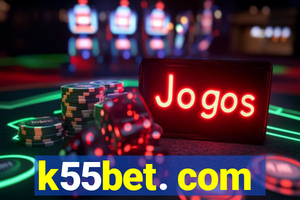 k55bet. com