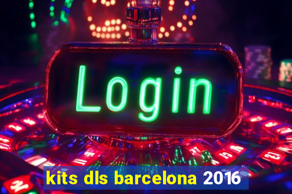 kits dls barcelona 2016