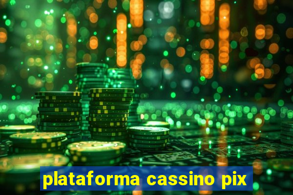 plataforma cassino pix