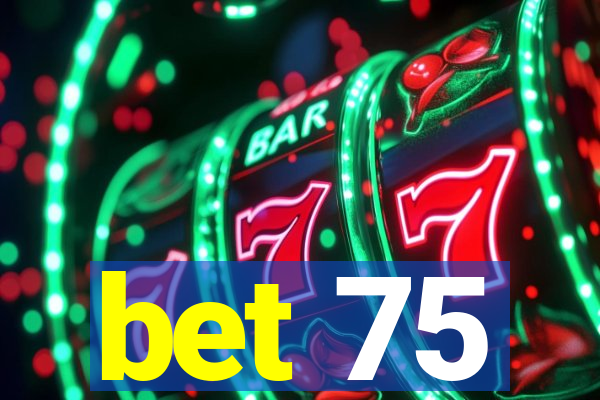 bet 75