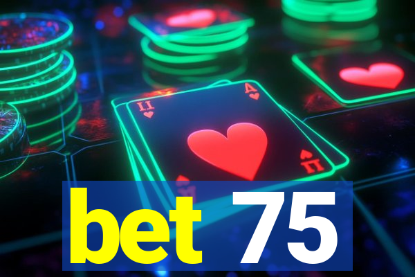 bet 75
