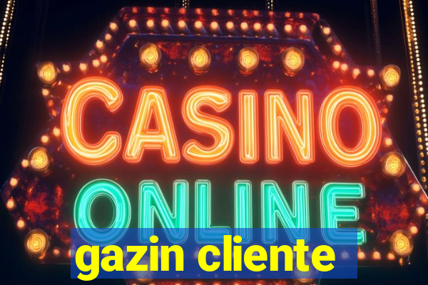 gazin cliente