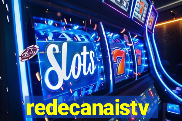 redecanaistv