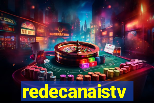 redecanaistv