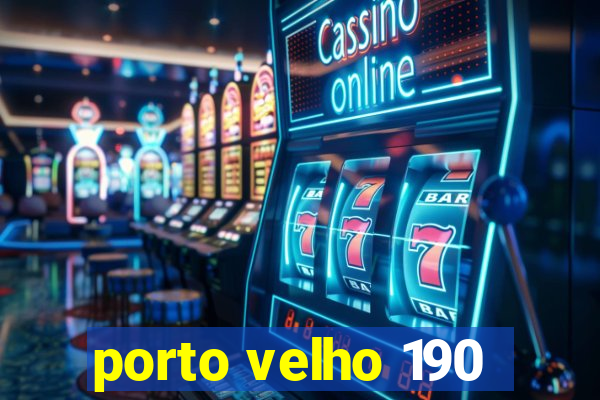 porto velho 190