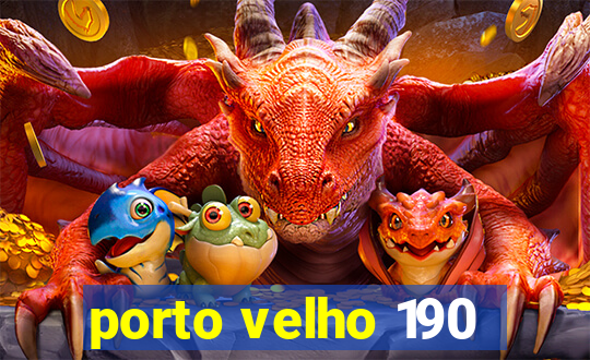porto velho 190