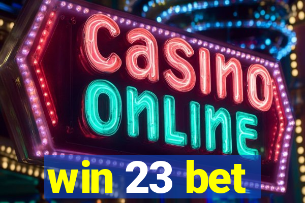 win 23 bet